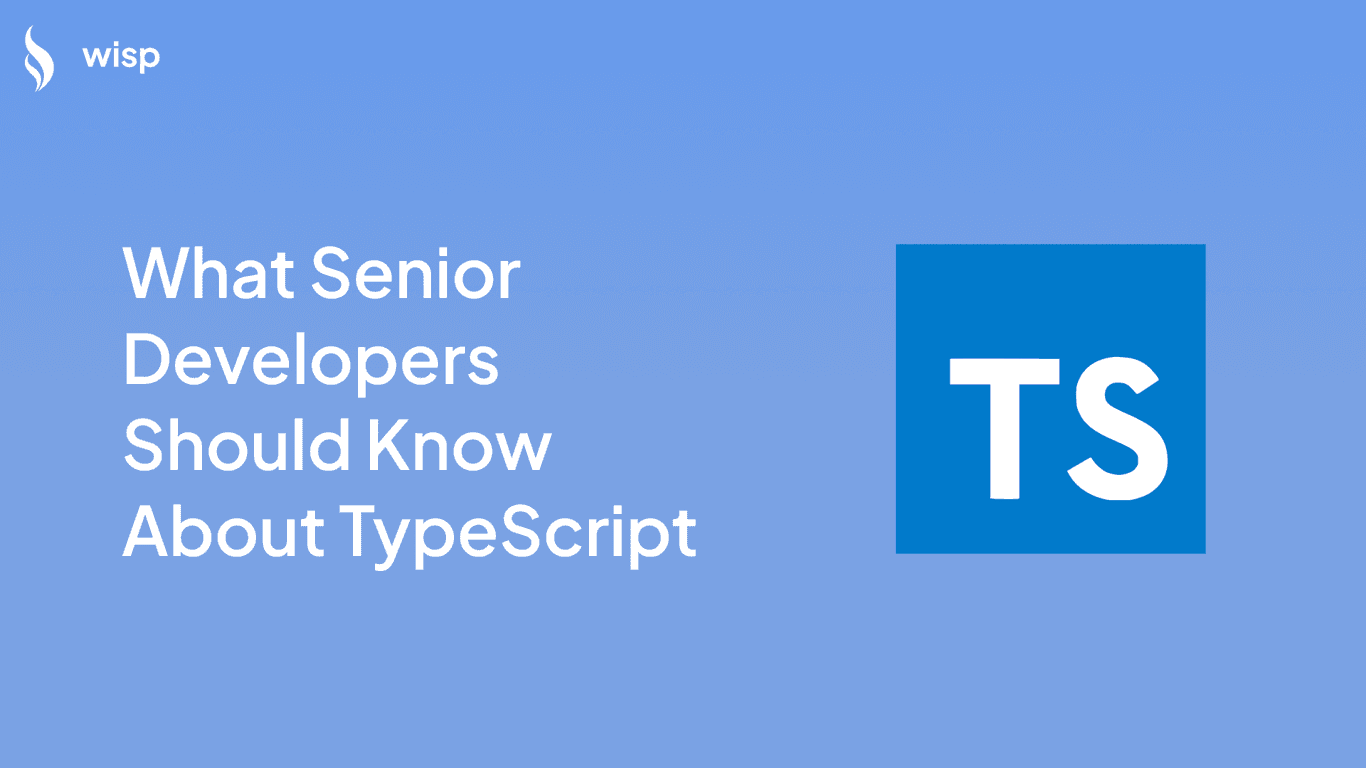 What Senior Developers Should Know About TypeScript - A Guide with Code Examples