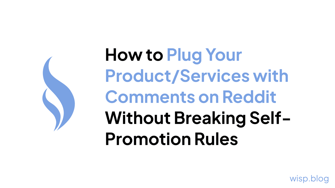 How to Plug Your Product/Services with Comments on Reddit Without Breaking Self-Promotion Rules