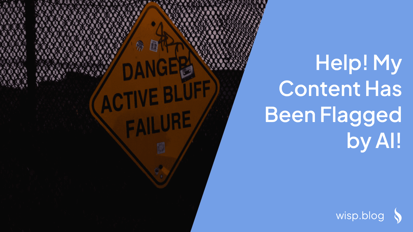 Help! My Content Has Been Flagged by AI!