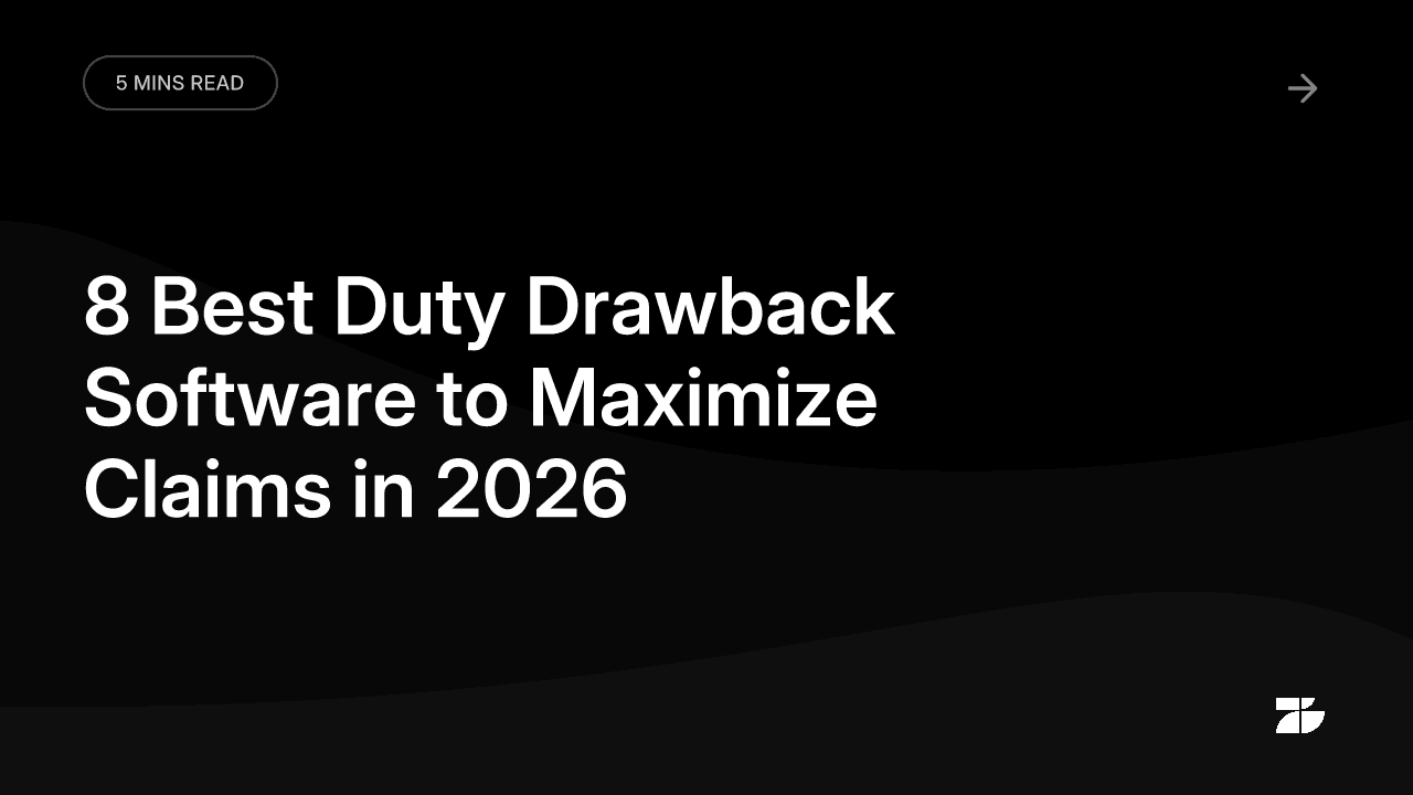 8 Best Duty Drawback Software to Maximize Claims in 2026