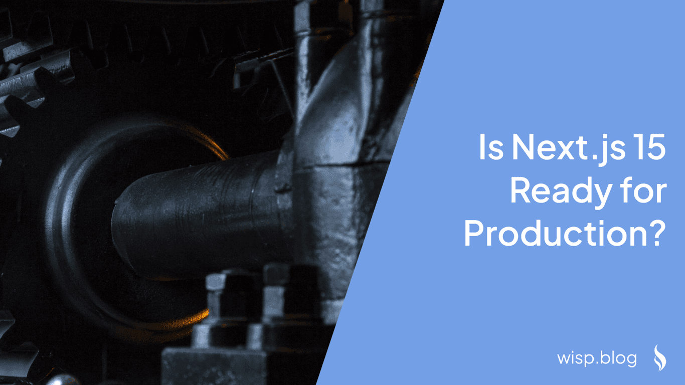 Is Next.js 15 Ready for Production? A Deep Dive into Stability and Adoption