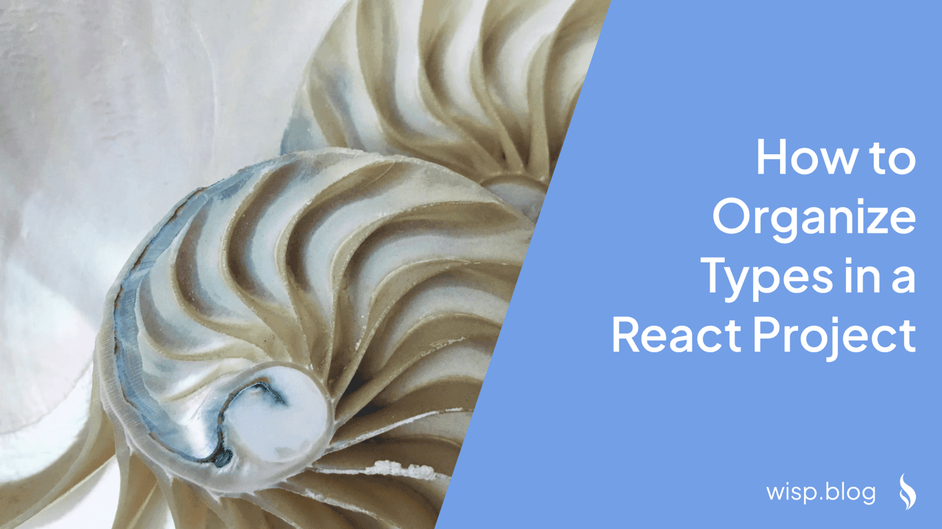 How to Organize Types in a React Project