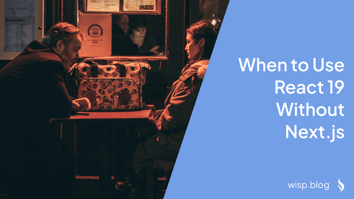 When to Use React 19 Without Next.js: A Practical Guide