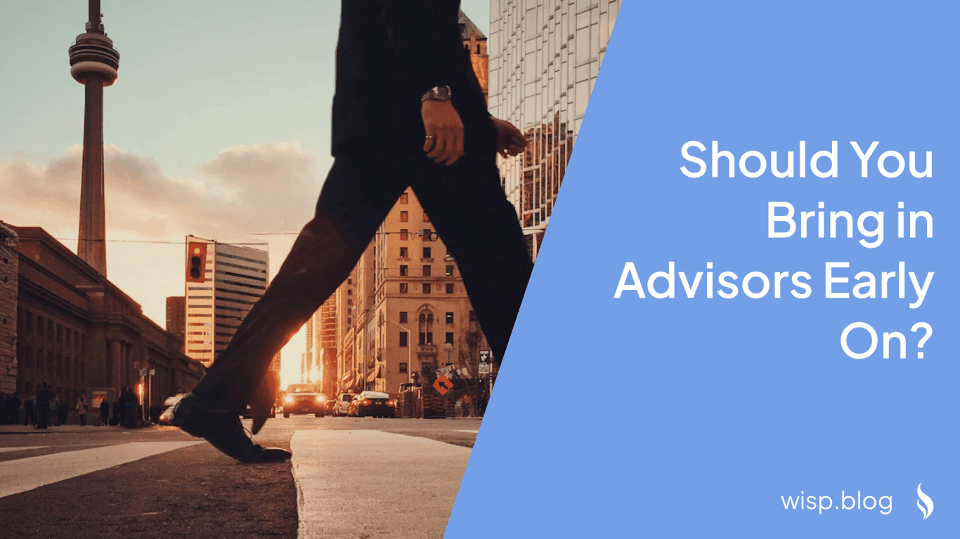 Building a Startup from Scratch: Should You Bring in Advisors Early On?