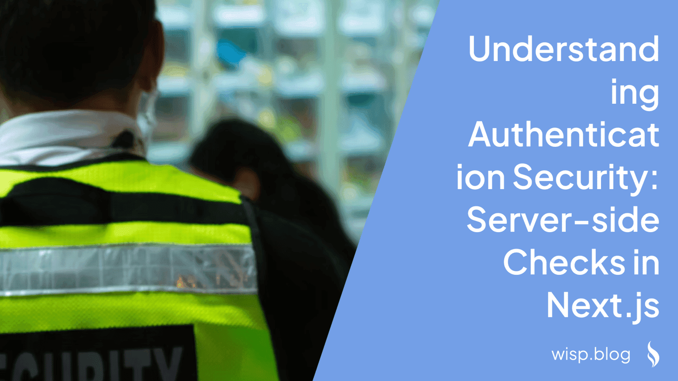 Understanding Authentication Security: Server-side Checks in Next.js