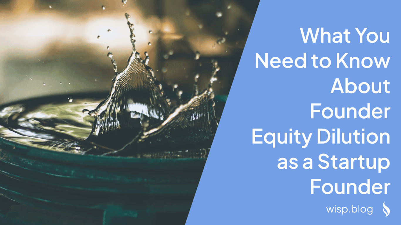 What You Need to Know About Founder Equity Dilution as a Startup Founder